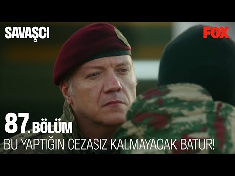 Bu yaptığın cezasız kalmayacak Batur! Savaşçı 87. Bölüm