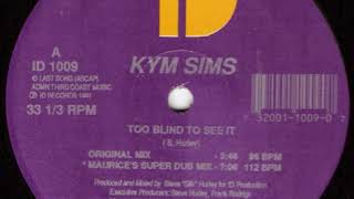 Download lagu Kym Sims ‎– Too Blind To See It (Maurice's Super Dub Mix) mp3