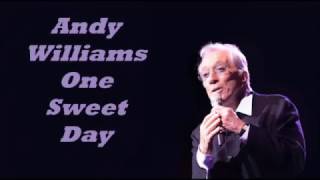 Andy Williams........One Sweet Day.