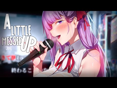 Nightcore ↬ a little messed up [NV]