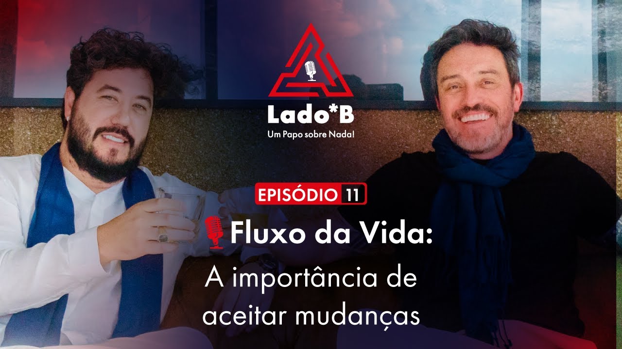 T1. Ep 08 | Fluxo da Vida: A Importância de Aceitar Mudanças