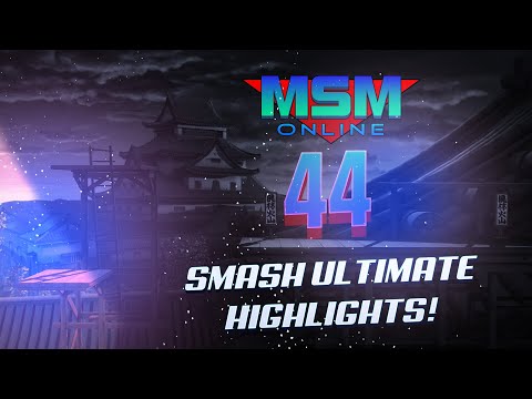 MSM Online 44 | Smash Ultimate Highlights