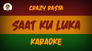 Download lagu Saat ku luka - Crazy rasta|karaoke mp3 Download lagu Saat ku luka - Crazy rasta|karaoke mp3