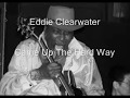 Eddie Clearwater-Came Up The Hard Way