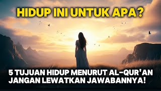 Download lagu Hidup Ini Untuk Apa? 5 Tujuan Hidup Menurut Al-Qur’an yang Mengubah Cara Pandangmu mp3