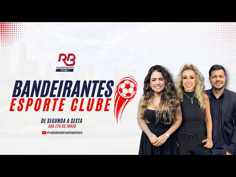 🔴Rádio Bandeirantes Goiânia - AO VIVO - (BANDEIRANTES ESPORTE CLUBE)  - 15/07/2026