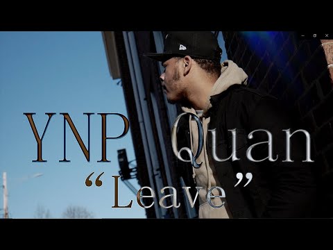 YNP Quan - Leave (Official Music Video) (Shot by @Riclajitt Visuals)