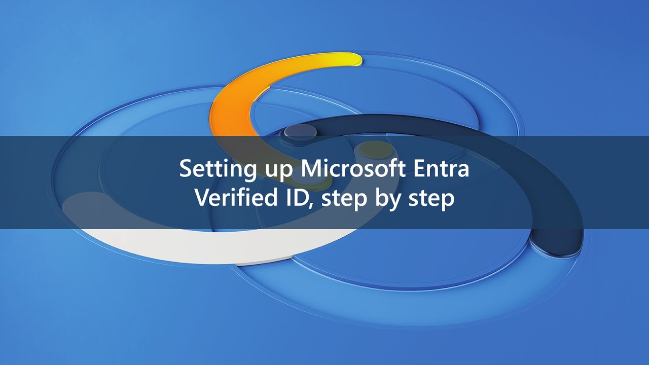 Setting up Microsoft Entra Verified ID, step by step