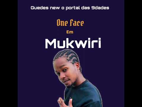 One Face _ Mukwiri 2024(audio oficial)