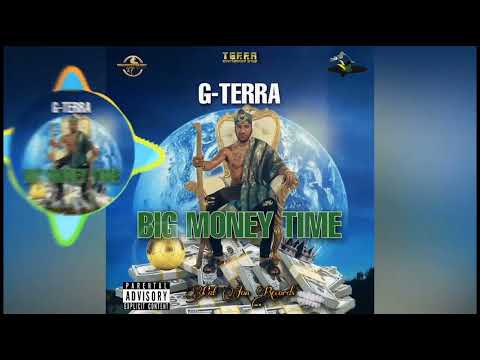 G-Terra - BIG MONEY TIME [2022 Dancehall]