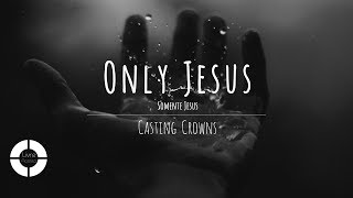 Only Jesus - Casting  Crowns (Lyric Video | Legendado em Português)