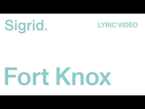 Sigrid - Fort Knox (Lyric Video)