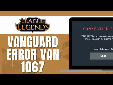 FIX VANGUARD ERROR VAN 1067 LEAGUE OF LEGENDS