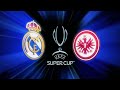 UEFA SUPER CUP 2022 - Introduction Canal+ - Real Madrid Vs Frankfurt