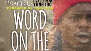 BLVD MARC - WORD ON THE STREET FT FETTY WAP YUNG JOC PROD. BY MR. 2-17