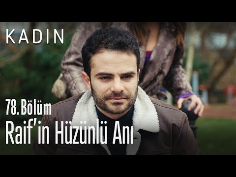 Raif'in hüzünlü anı - Kadın 78. Bölüm