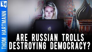 Are Russian Trolls Destroying Democracy?