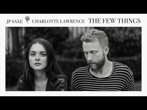 JP Saxe - "The Few Things" (with Charlotte Lawrence) [Official Audio]