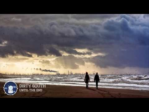 Dirty South - Until The End ft. Joe Gil