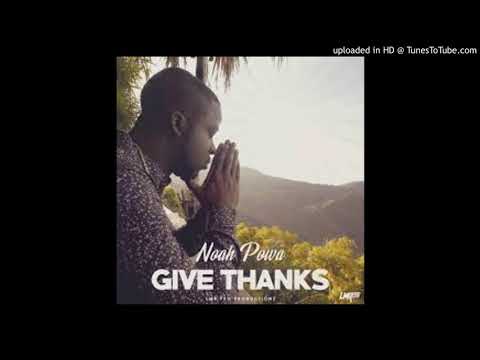 Noah Powa - Give Thanks [Dancehall 2020]