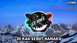 Download lagu DJ Kau Sebut Namaku ( Sonia ) Slow Breakbeat by CF RMX mp3