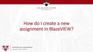 Creating a New Assignment in BlazeVIEW
