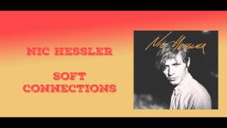 Nic Hessler - Soft Connections [[[ALBUM REVIEW]]]