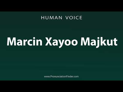 How To Pronounce Marcin Xayoo Majkut