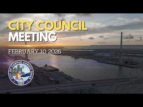 City of Corpus Christi | City Council Meeting February 10, 2026