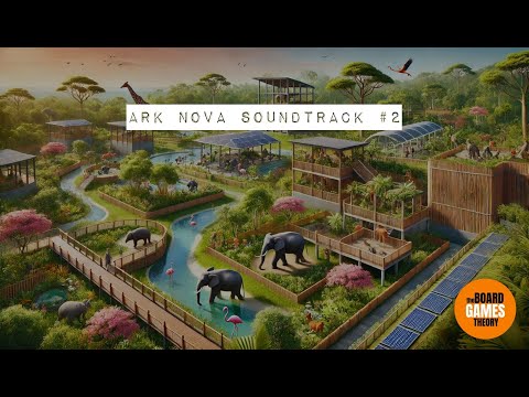 Ark Nova Soundtrack #2 | Habitats in Harmony - Nature’s Design
