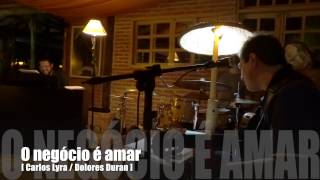 O negocio é amar [ Carlos Lyra | Dolores Duran ]
