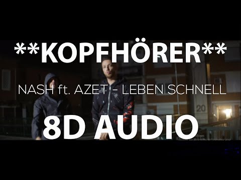 NASH ft. AZET - LEBEN SCHNELL (8D AUDIO)