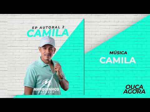 CAMILA - MARQUINHOS PACHECO