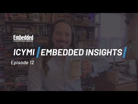 ICYMI: Embedded Insights IoT, Automotive, M&A, and COMPUTEX!