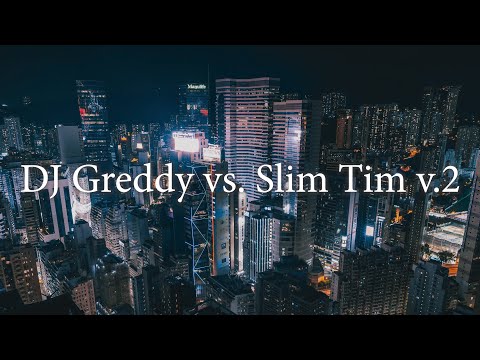 DJ Greddy vs. Slim Tim v.2