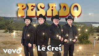Pesado - Le Creí (Audio)