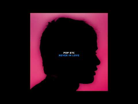 POP ETC - Never In Love