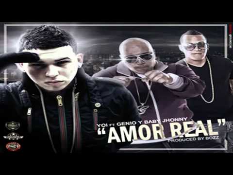 Genio   Baby Johnny Ft  YOi   Amor Real Prod By Bozz Regg