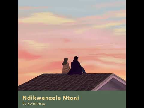 Aw'DJ Mara - Ndikwenzele Ntoni(Original mix)