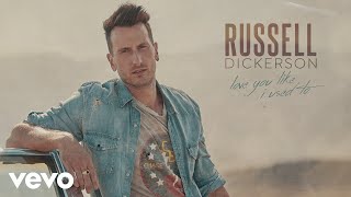 Russell Dickerson - Love You Like I Used To