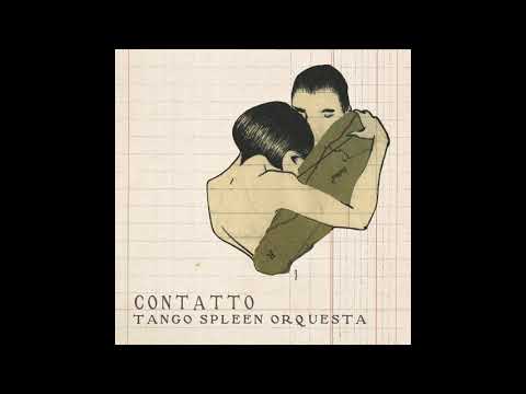 Tango Spleen Orquesta - Lágrimas y Sonrisas