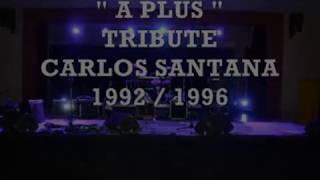 " A PLUS " tribute CARLOS SANTANA / BROTHERHOOD