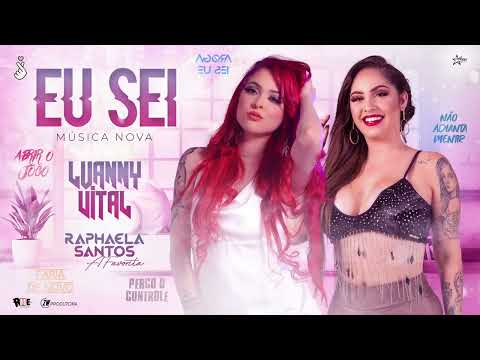 Luanny Vital e Raphaela Santos A Favorita   Eu Sei Música Nova 2021