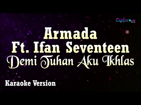 Armada ft Ifan Seventeen - Demi Tuhan Aku Ikhlas (Karaoke Version)