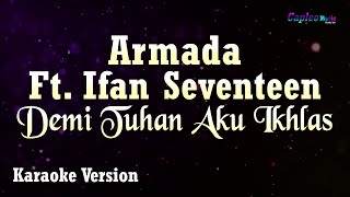 Download lagu Armada ft Ifan Seventeen - Demi Tuhan Aku Ikhlas (Karaoke Version) mp3