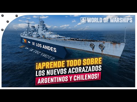 ¡GRANDES NOVEDADES sobre los NUEVOS ACORAZADOS de ARGENTINA y CHILE en WORLD OF WARSHIPS!