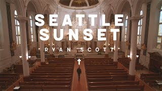 Ryan Scott - Seattle Sunset (Official Video)