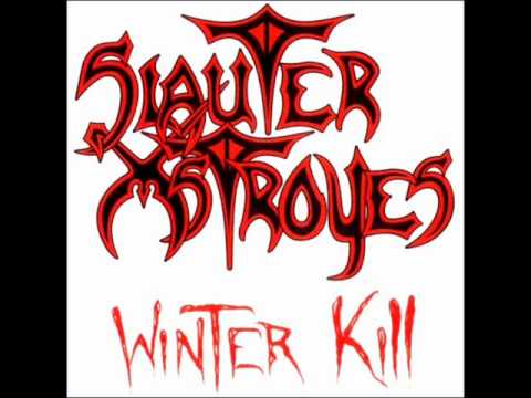 Slauter Xstroyes - Winter Kill