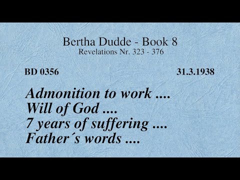 BD 0356 - ADMONITION TO WORK .... WILL OF GOD .... 7 YEARS OF SUFFERING .... FATHER´S WORDS ....