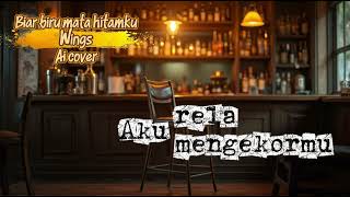 Download lagu Biar Biru Mata Hitamku | Wings | AI COVER mp3
